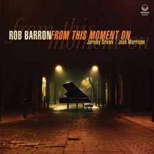 Rob Barron Trio From This Moment On